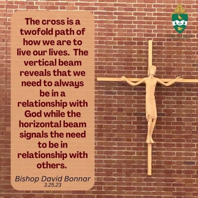 “The cross is a twofold path of how we are to live our lives. The vertical beam reveals that we need to always be in a relationship with God while the horizontal beam signals the need to be in relationship with others.” -Bishop David Bonner, March 25, 2023