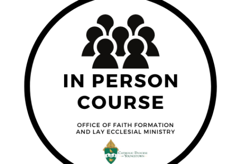In person course: Office of Faith Formation and Lay Ecclesial Ministry, Catholic Diocese of Youngstown