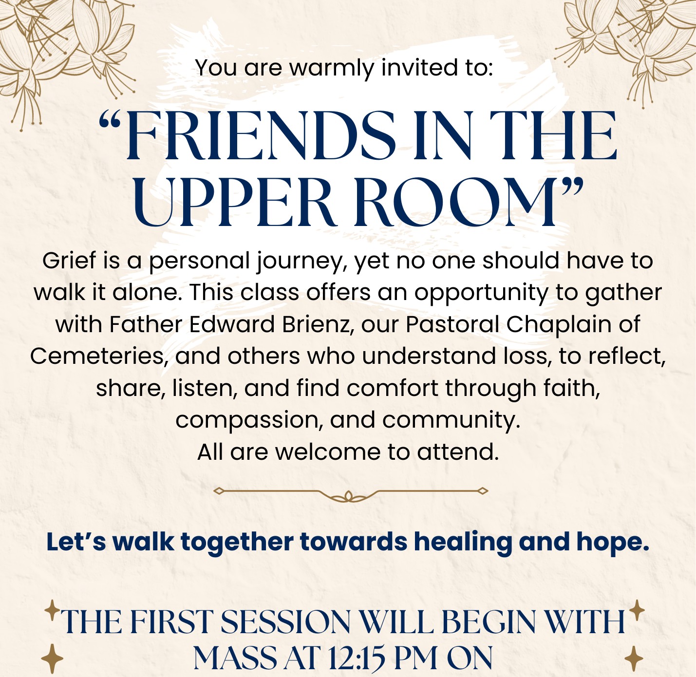 You are warmly invited to "Friends in the Upper Room." Let's walk together towards healing and hope.